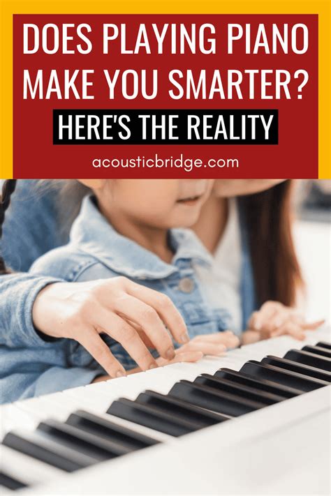 Does Playing Piano Make You Smarter Heres The Reality