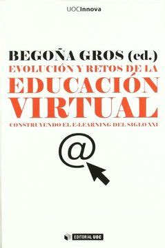 Libro Evoluci N Y Retos De La Educaci N Virtual Construyendo El E