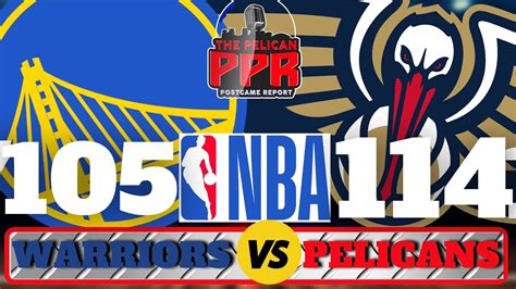 Pelicans Stop Star Less Warriors 114 105 In Brandon Ingrams Return