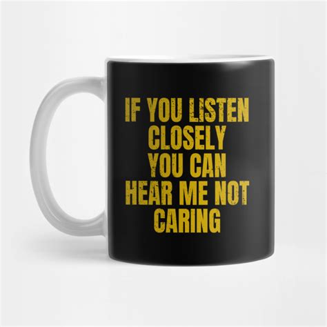 Funny Retro Sarcastic Quote Saying I Dont Care Sarcasm Mug Teepublic