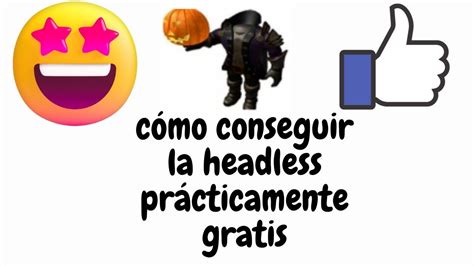 COMO CONSEGUIR LA HEADLESS CASI GRATIS EN ROBLOX YouTube