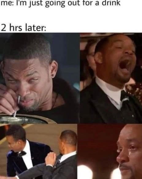 I'm Just Going Out For A Drink Will Smith Slap Meme - Shut Up And Take ...