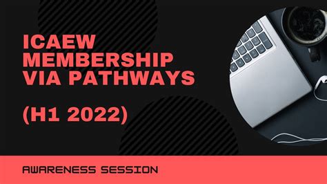 Icaew Membership Via Pathways Awareness Session H1 2022 Youtube