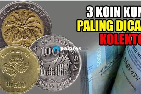 Dibandrol 100 Juta Per Keping 3 Uang Koin Kuno Ini Diuru Kolektor