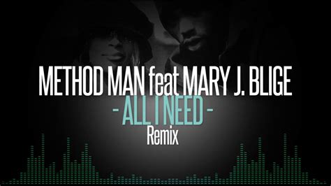 Method Man feat Mary J Blige - All I Need (Remix) - YouTube