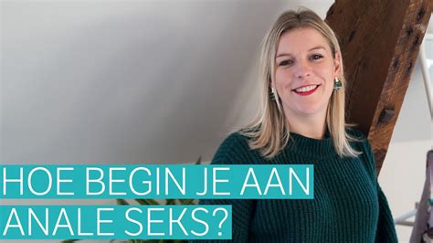 Vraagina Hoe Begin Je Aan Anale Seks Youtube