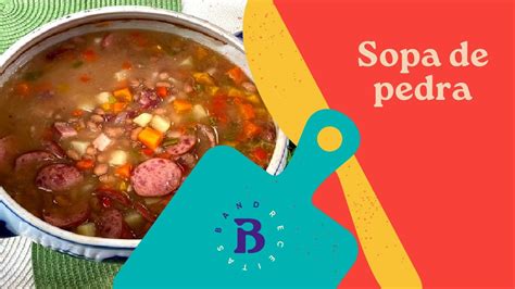 Como Fazer Sopa Da Pedra Aprenda Receita De Portugal Catia Fonseca