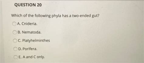 Solved Question 20 Which Of The Following Phyla Has A