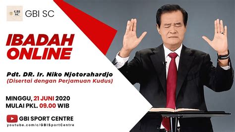 Ibadah Online GBI Sport Centre 21 Juni 2020 Pdt DR Ir Niko