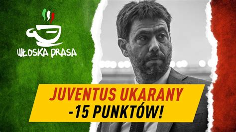 JUVENTUS UKARANY PRZEZ SĄD 15 PUNKTÓW KARNYCH WŁOSKA PRASA 21 01