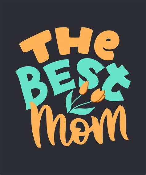 The Best Mom Svg Mothers Day Svg Motherhood Svg Best Mom Svg