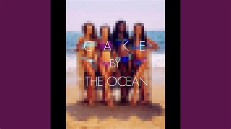 Cake By The Ocean Youtube