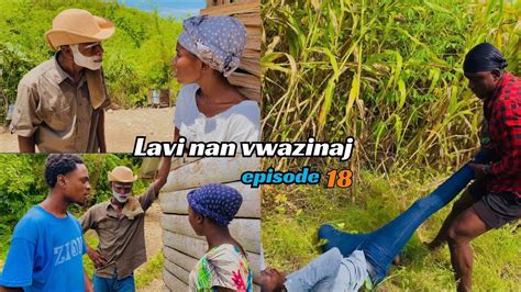 Lavi Nan Vwazinaj Part 18 Istwa Sa Make San YouTube