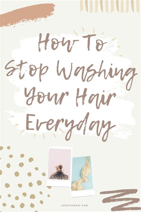 How To Stop Washing Your Hair Everyday Lifestyle Kate