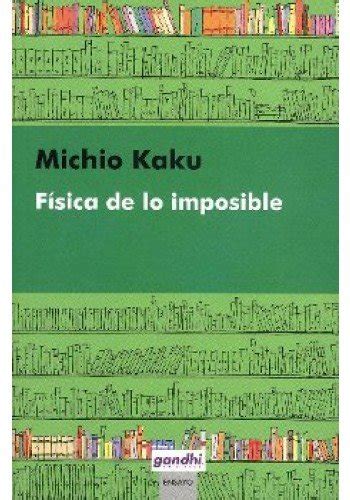 Fisica De Lo Imposible Michio Kaku Amazon Es Libros