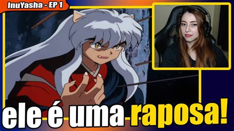 Ycass Vendo InuYasha Pela Primeira Vez InuYasha Ep 1 REACT YouTube