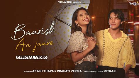 BAARISH AA JAAVE Pragati Verma Akash Thapa Mitraz Official Video