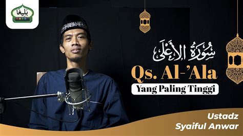 SURAH AL A LA USTADZ SYAIFUL ANWAR S Th I Edisi Praktek