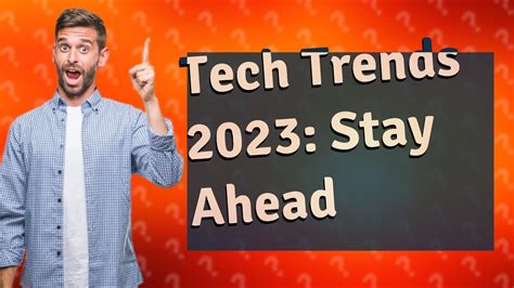 What Are The Top 7 Tech Trends I Should Know In 2023 Youtube