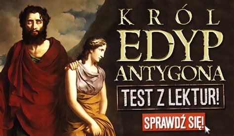 Test Z Lektur Kr L Edyp I Antygona Samequizy