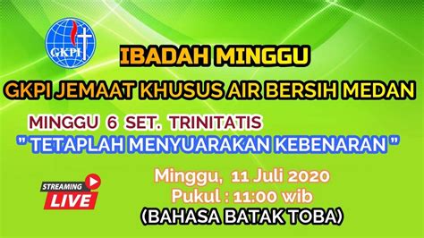 Ibadah Minggu Gkpi Jemaat Khusus Air Bersih Medan Juli Pkl