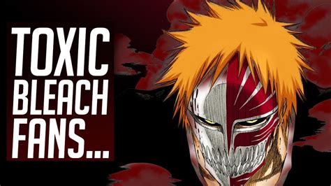 Bleach Fans Are Toxic Youtube