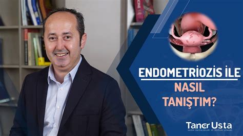 Endometriozis İle Nasıl Tanıştım Prof Dr Taner Usta YouTube