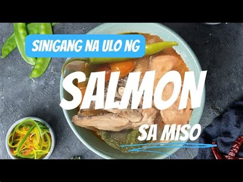 ULO NG SALMON SA MISO SINIGANG NA ULO NG SALMON HOW TO COOK SALMON