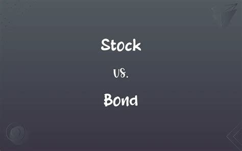 Stock Vs Bond Whats The Difference