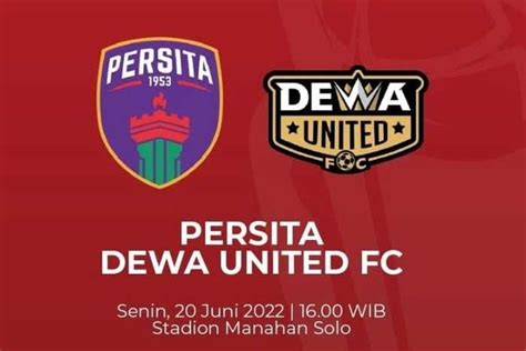 Link Live Streaming Persita Vs Dewa United Piala Presiden Head To