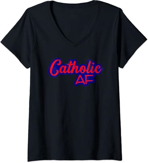 Womens Catholic Af Shirt Funny Catholic T Shirt V Neck T