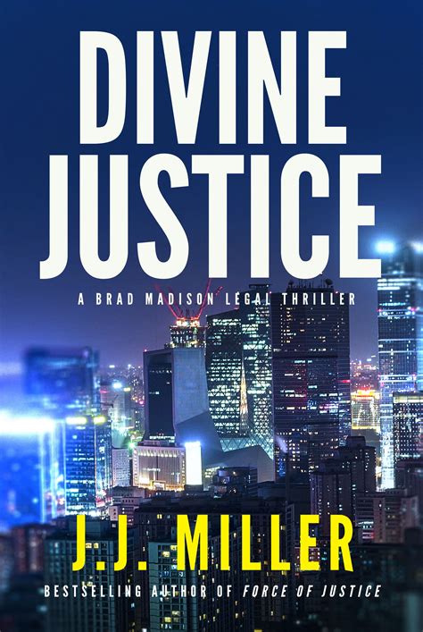 Divine Justice (Brad Madison Legal Thriller, #2) by J.J. Miller | Goodreads