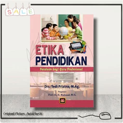 Jual Buku Etika Pendidikan Panduan Bagi Guru Profesional Drs Tedi