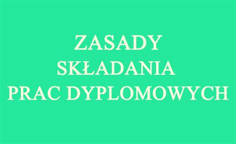 Zasady Sk Adania Prac Dyplomowych Ii Termin