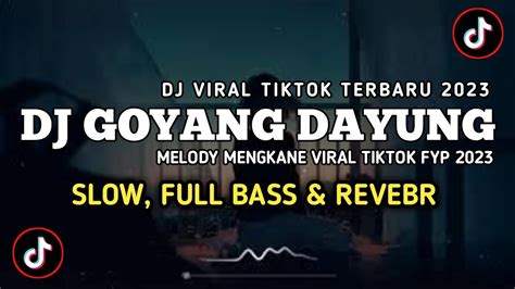 DJ GOYANG DAYUNG MANSHUP SLOW FULL BASS REVEBR DJ VIRAL TIKTOK