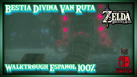 The Legend Of Zelda Breath Of The Wild Bestia Divina Vah Ruta Walktrough 100 No