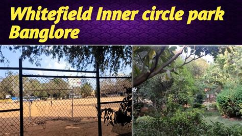 Whitefield Inner Circle Park One Of The Top Parks In Banglore