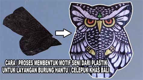 CARA PROSES MEMBUAT MOTIF UKIRAN PLASTIK UNTUK LAYANGAN CELEPUK KHAS