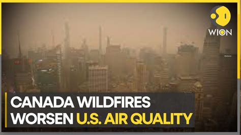 Canada Wildfires Leads To Air Quality Alerts In Us Smoky Haze