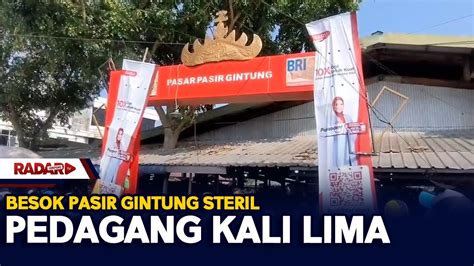 Besok Pasir Gintung Steril Pedagang Kali Lima Youtube