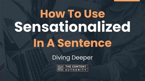 How To Use Sensationalized In A Sentence Diving Deeper