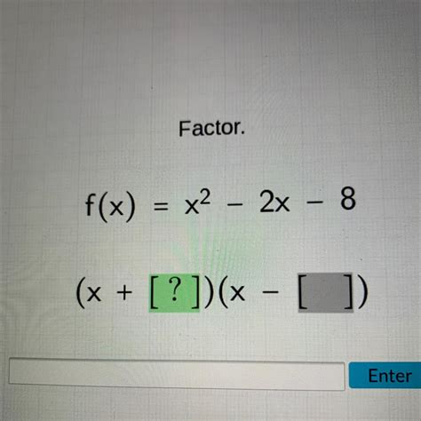 Factor F X X² 2x 8 X [] X − []