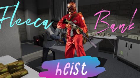 Fleeca Bank Heist - GTA5-Mods.com