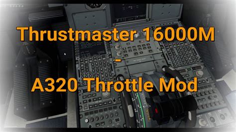 Thrustmaster 16000m Airbus A320 Throttle Mod Youtube