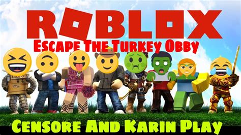 Roblox With Karin Escape The Turkey Escape The Cow Youtube