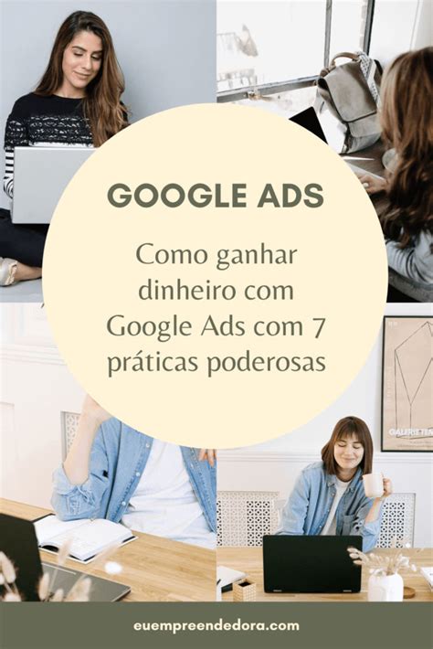 Como Ganhar Dinheiro Google Ads Pr Ticas Poderosas