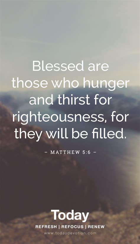 Blessed Are Those Who Hunger And Thirst For Righteousness For They