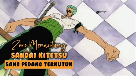 Pertemuan Sandai Kitetsu Sang Pedang Terkutuk Dengan Roronoa Zoro Youtube