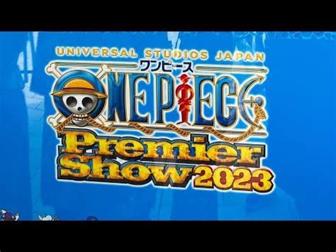 I went to the One Piece Premier Show 2023 at USJ (YouTube link) : r ...