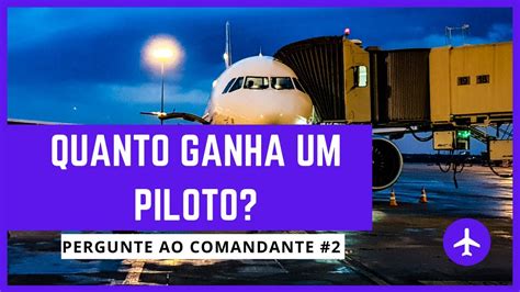 Quanto Ganha Um Piloto Privado - QUANTO GANHA UM PILOTO DE AVIÃO? - Pergunte Ao Comandante #2 - YouTube